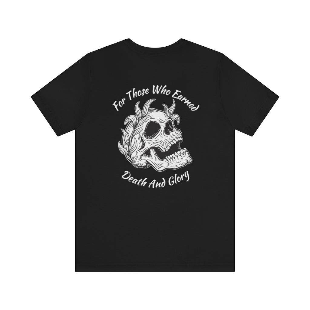 For those Who Earned Death and Glory Short Sleeve Tee