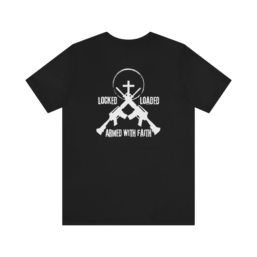 Locked and Loaded Armed with Faith Short Sleeve Tee