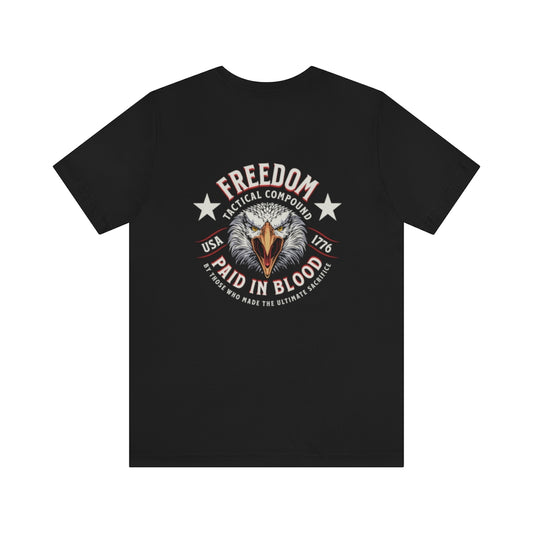 Freedom Paid in Blood by those who made the ultimate sacrifice Short Sleeve Tee
